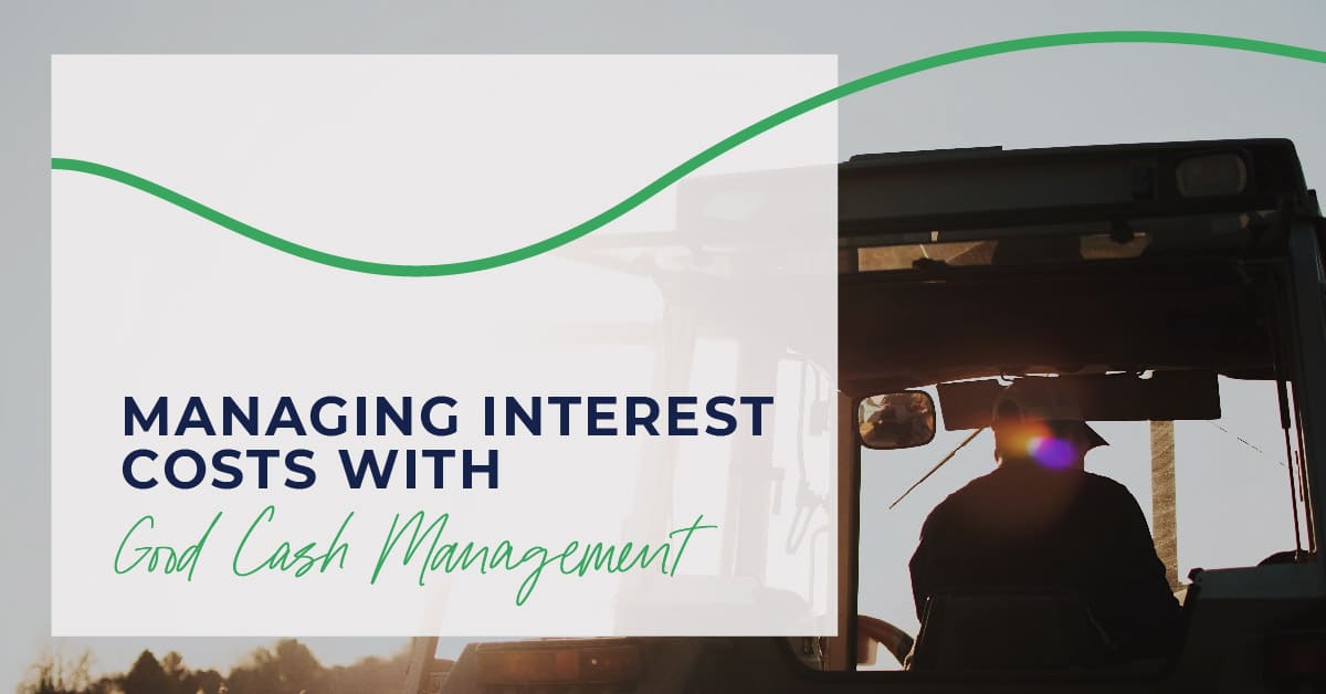 Agrifocused Blog Feature Images_Blog 1 - Managing Interest Costs